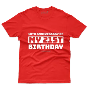 10 Years of My 21st Birthday - 31st Birthday T-Shirts