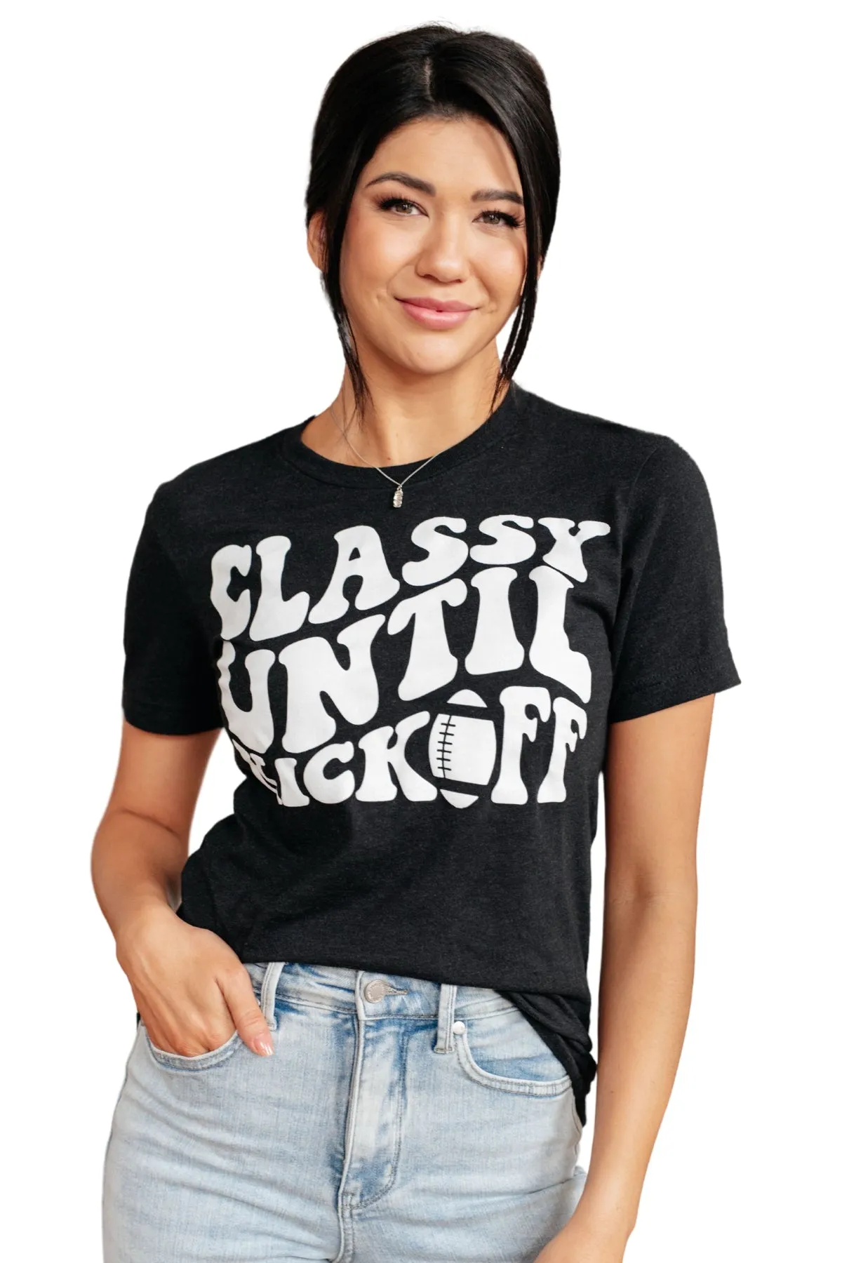 Classy Until Kickoff Graphic Tee